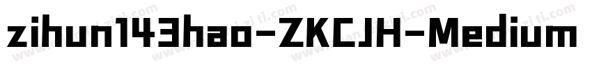 zihun143hao-ZKCJH-Medium Medium字体转换